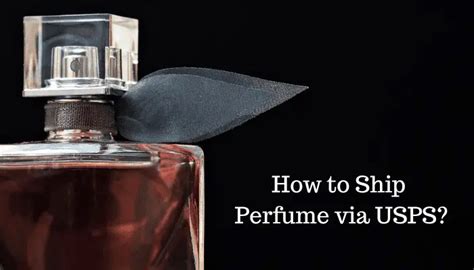 how to ship perfume domestically|usps perfume shipping rules.